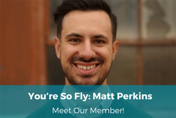 You're So Fly: Matt Perkins